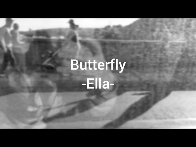 Ella - Butterfly (original song)