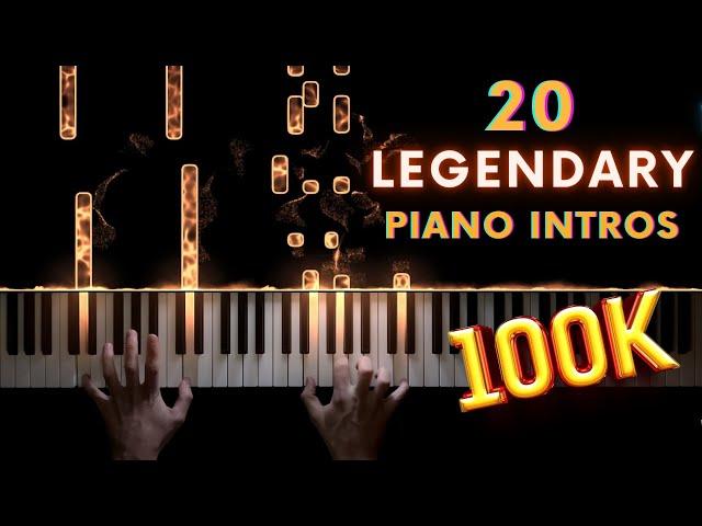 20 Legendary Piano Intros [100K SPECIAL]