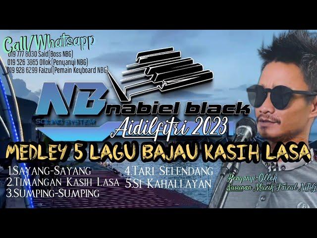 MEDLEY 5 LAGU BAJAU KASIH LASA AIDILFITRI 2023~OLLOK Feat NABIEL BLACK