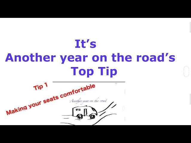 Another year on the road's Top Tip, Tip 1, Making your seats comfortable