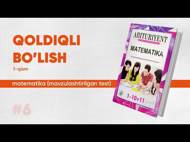 6 - dars | Qoldiqli bo'lish 1-qism | Matematika