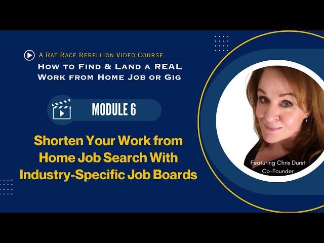 Module 6 - Shorten Your Work from Home Job Search With Industry-Specific Job Boards