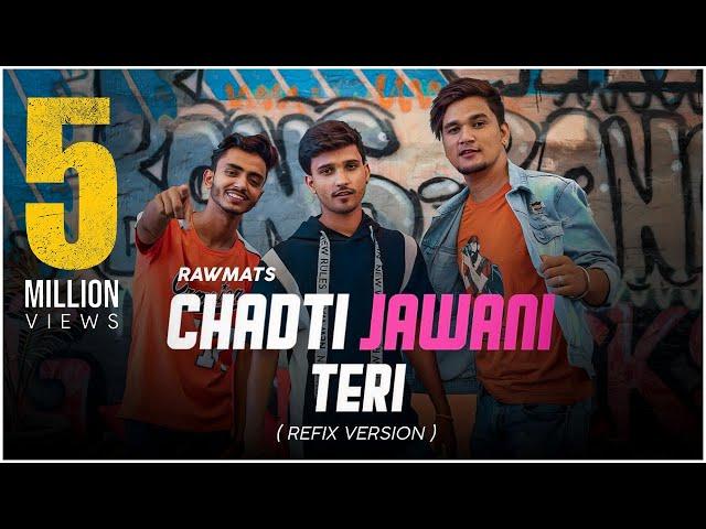 Chadti Jawani Teri - (Refix version) - Rawmats