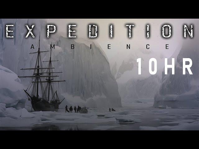 E X P E D I T I O N | 10HR | 1901 Discovery Expedition (Ambience + Ambient Synthwave)