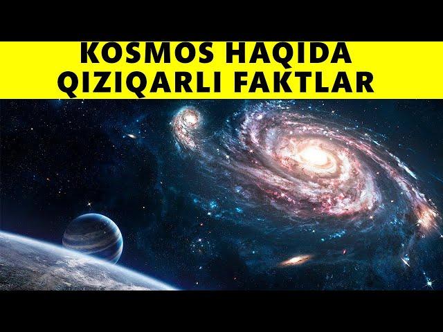 Kosmos Haqida Qiziqarli Faktlar