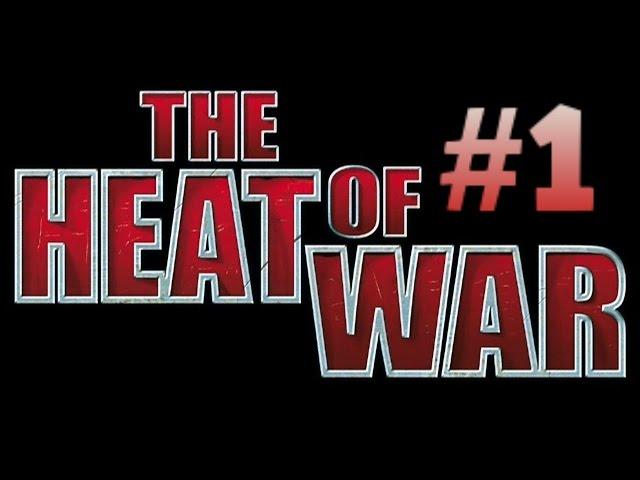 The Heat of War Gameplay #1 (PC)