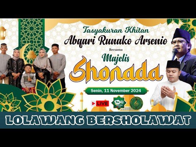 LIVE LOLAWANG BERSHOLAWAT BERSAMA MAJELIS SHONADA DARI SEDATI NGORO MOJOKERTO