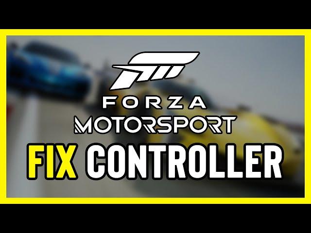 FIX Forza Motorsport Controller/Gamepad Not Working on PC