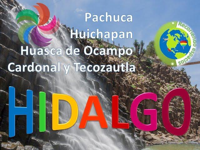 Recorriendo el estado de Hidalgo: Visita Pachuca, Huichapan, Huasca de Ocampo, Cardonal y Tecozautla