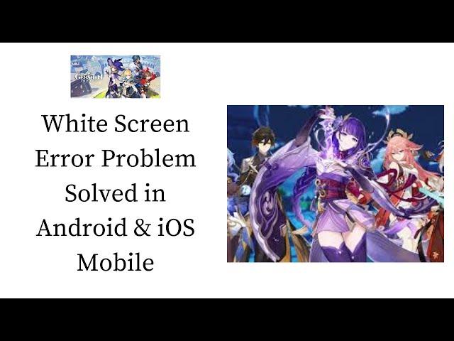 How To Fix Genshin Impact White Screen Error Problem Solved in Android & iOS Phones/Mobiles