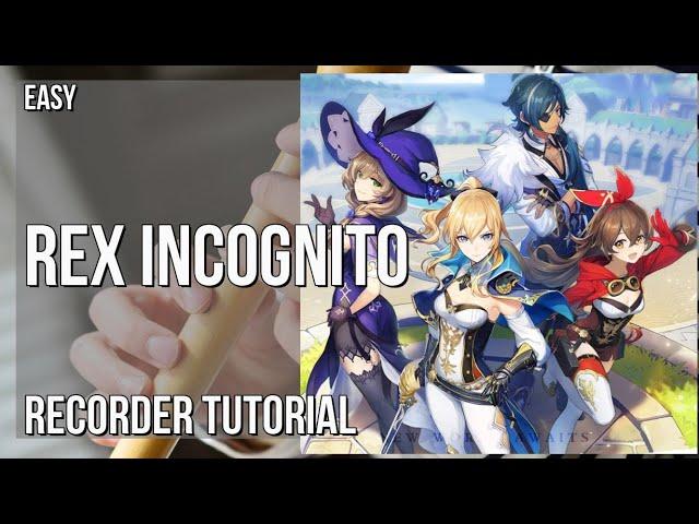 How to play Rex Incognito (Genshin Impact) by Yu Peng Cheng on Recorder (Tutorial)