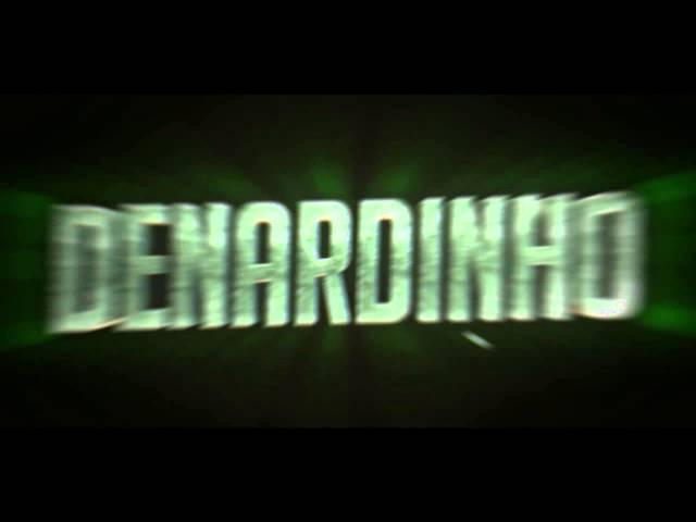 I▷Intro Denardinho (Old Style) |By:LNKDESIGNER 1080