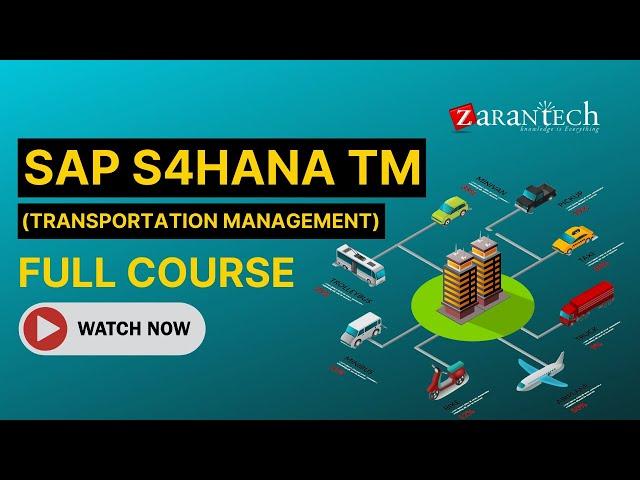 SAP S4HANA TM (Transportation Management) Full Course | ZaranTech