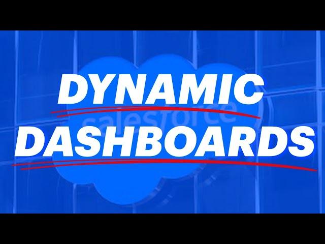 Dynamic Dashboards In Salesforce - HOW!?