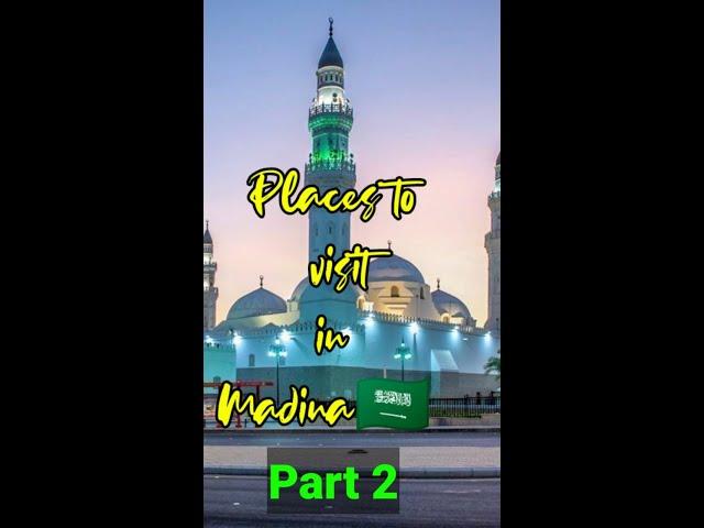 Places to visit at Madina  | Part 2 ️