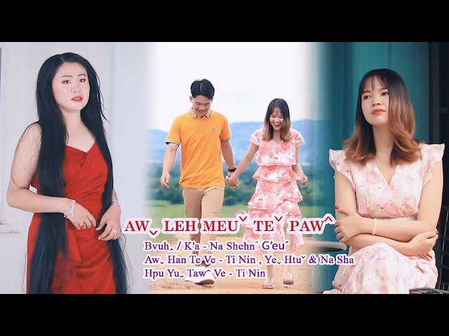 Awˬ Leh Meuˇ Teˇ Pawˆ - Na Shehnˉ G'euˆ #2023  Lahu Love Song# Offical MV..