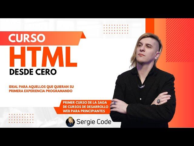 HTML desde cero | Curso tutorial completo gratis por Sergie Code