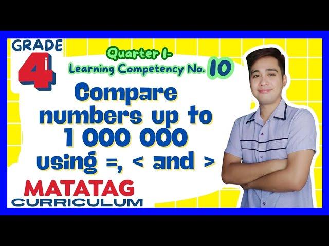 Comparing Numbers Grade 4: Q1- Lesson 10 MATATAG Curriculum