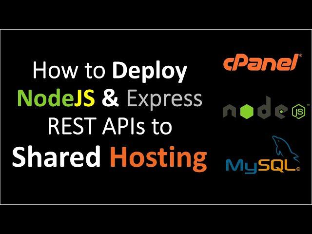 How to deploy nodejs and express REST APIs to Shared Hosting including database