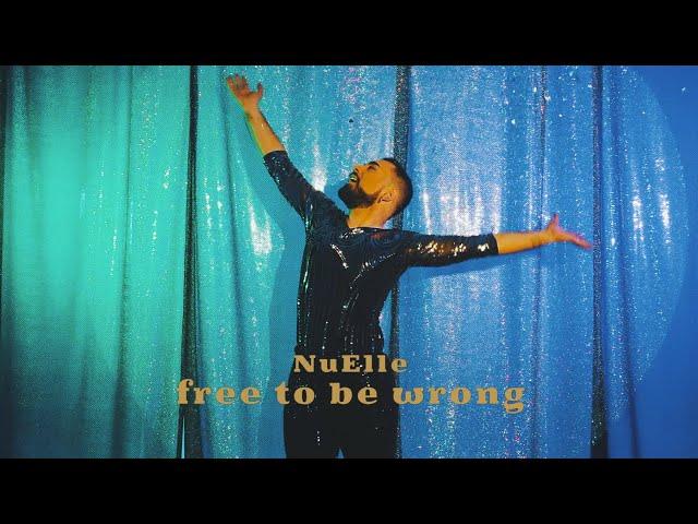 NuElle - Free To Be Wrong (Official Video)