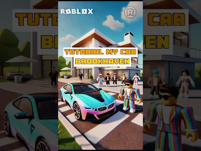 TUTORIAL MY CAR in Roblox Brookhaven RP