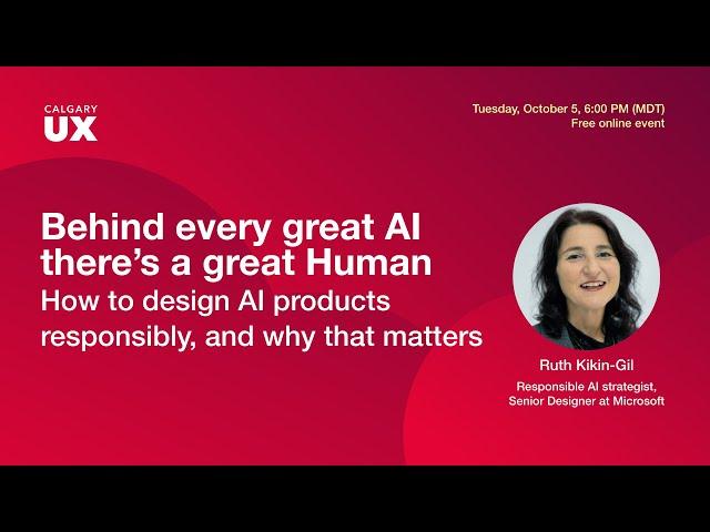 Behind every great AI there’s a great Human: How to design AI products responsibly