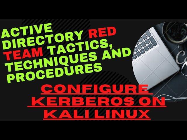 Active Directory Red Team Tactics, Techniques and Procedures | Configure Kerberos On Kali Linux