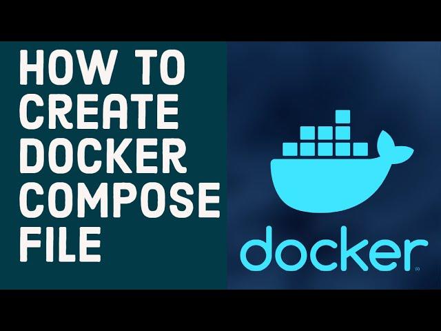 How To Create Docker Compose File