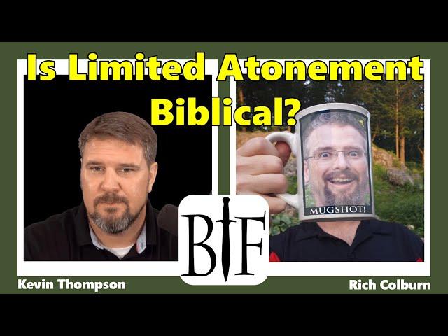 Is Limited Atonement Biblical? | With Rich Colburn from Theological Dark Web
