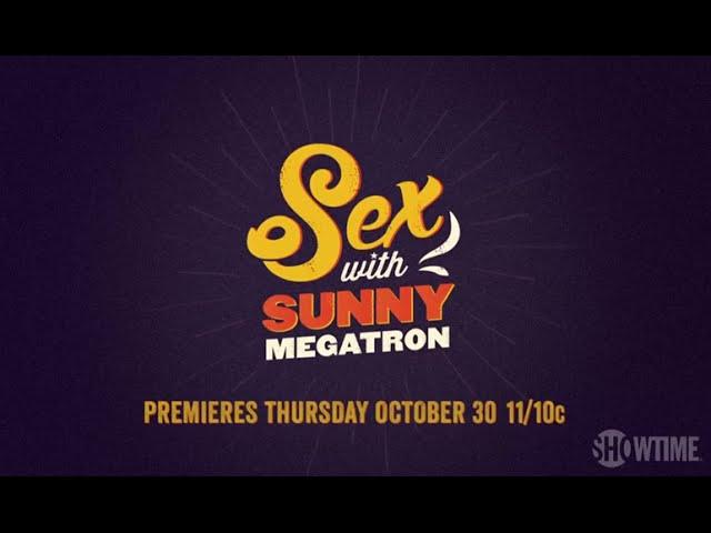 SEX with Sunny Megatron TV show trailer