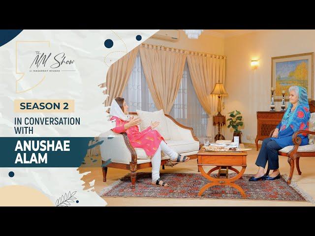 The MM Show by Masarrat Misbah | Ft Anushae Alam | S2E15