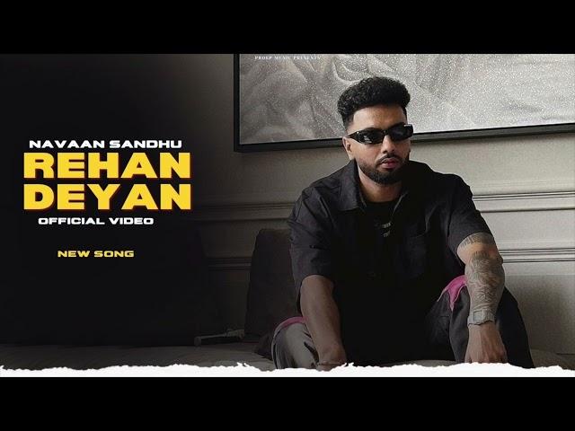 Rehan Deyan - Navaan Sandhu (New Song) Official Video | New Punjabi Songs