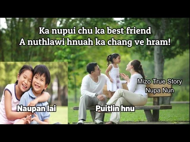 Naupan laia best friend, a nuthlawi hnuah kan innei! Mizo True Story | Nupa Nun|