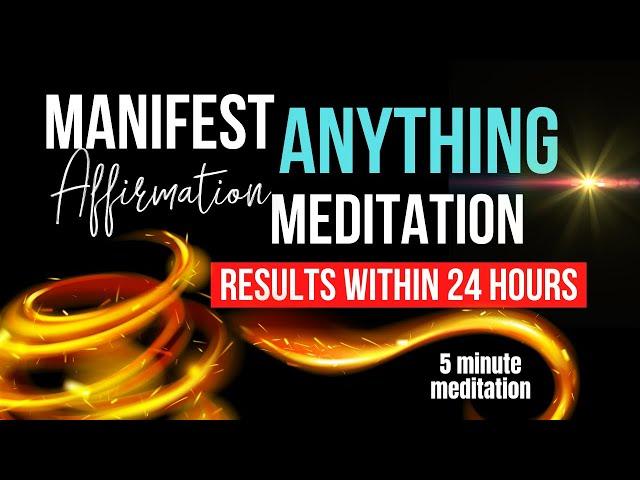 MANIFEST ANYTHING | 5 Minute Daily Reprogramming Meditation |  You Will See Results Within 24 Hours