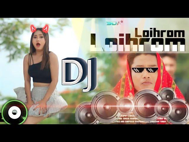  Loihrom Loihrom Dj  ||kokborok dj song ||Kokborok dj song remix 2023
