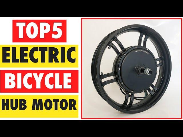 Top 5 Best Electric Bicycle Hub Motor In 2025