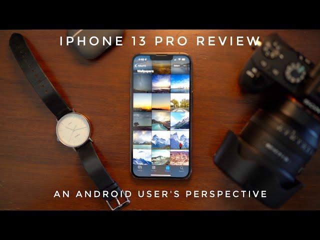 Iphone 13 Pro (3 Month) Review - An Android-User Perspective