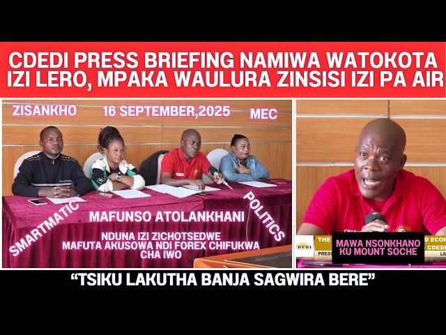 CDEDI PRESS BRIEFING - NAMIWA WANG’ALURA MEC PA NKHANI YA SMARTMATIC , 16 SEPTEMBER, 2025 ELECTIONS