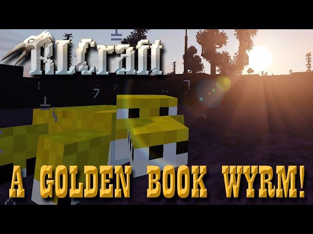 How To Get A Golden Book Wyrm! Updated RLCRAFT 2.9! Ep. 35