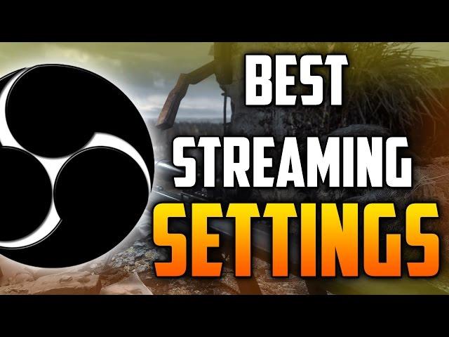 Best OBS Streaming Settings 2017!