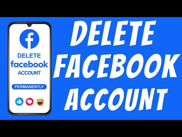 Facebook Account Delete - How to Delete Facebook Account Permanently