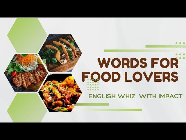 English Whiz with Impact | Improve your English Vocabulary | Words for Food Lovers