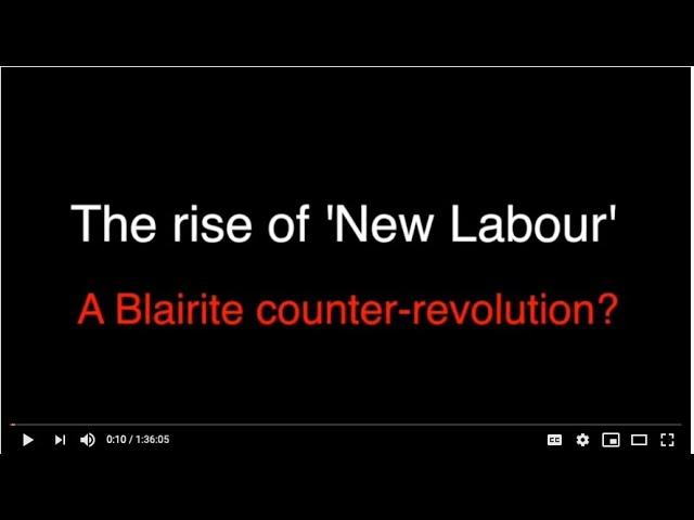 Labour History 7: The rise of ‘New Labour’: a Blairite counter-revolution?