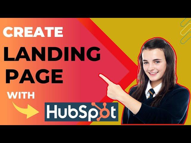 How to Create a Landing Page using Hubspot in 2023