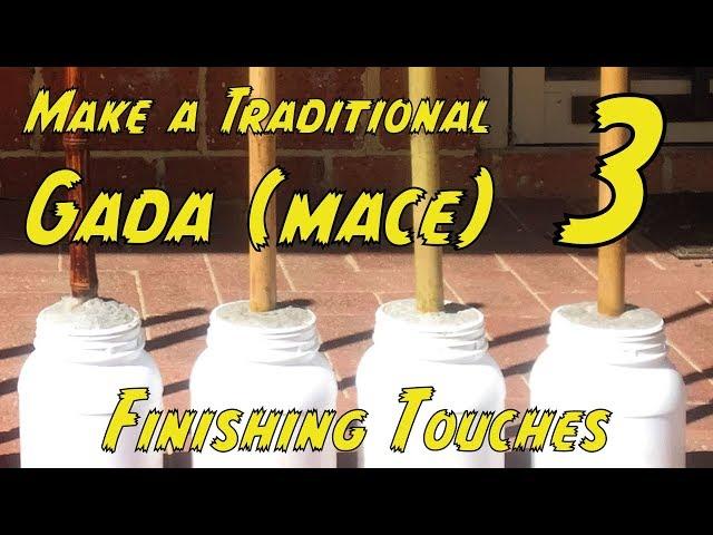 INDIAN CLUBS | Make a Gada 3 Finishing Touches