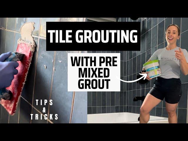 Grouting Tile: With a Pre Mixed Grout