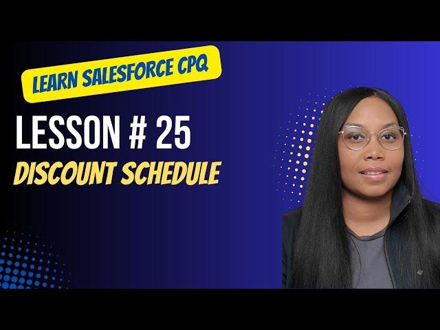 Salesforce CPQ Lesson #25 Discount Schedule