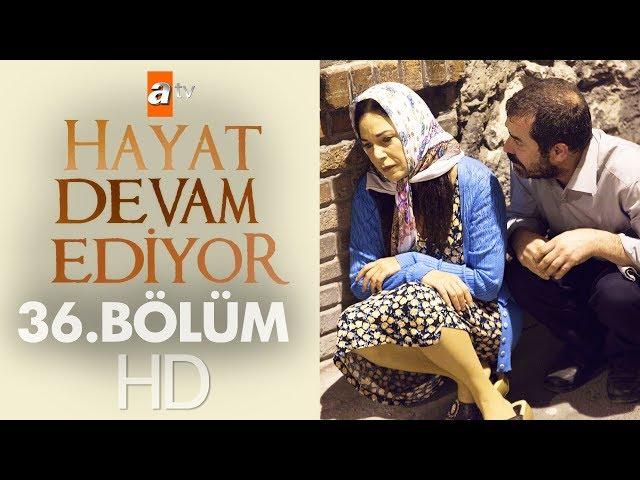 Hayat Devam Ediyor 36. Bölüm