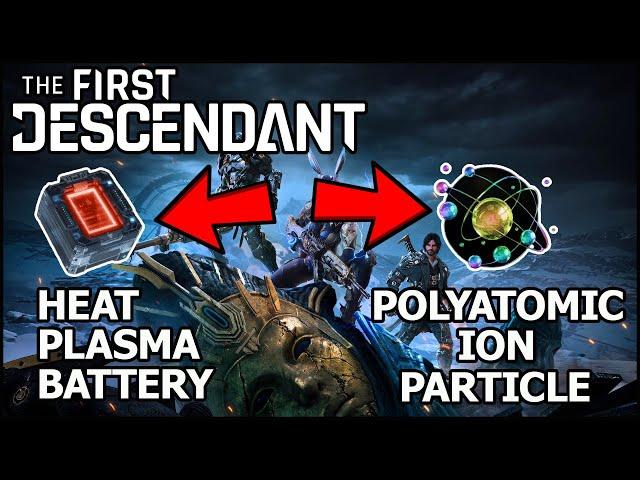 The First Descendant - Polyatomic Ion Particle & Heat Plasma Battery Fastest Farm Locations Guide