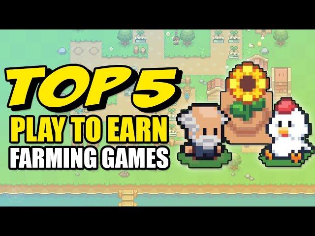 Top 5 Play To Earn Farming Games Right Now!